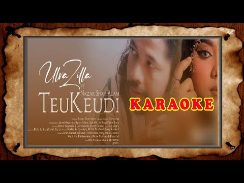 Teukeudi - Ulvazilla ft Nazar Shah Alam - Album Peungeuh Donya KARAOKE