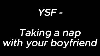 Download lagu Taking a nap with your boyfriend - YSF mp3