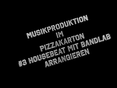 Musikproduktion im Pizzakarton #3 Housebeat mit BandLab arrangieren auf Deutsch