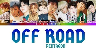 PENTAGON (펜타곤) - 'OFF ROAD' Lyrics (Color Coded Han-Rom-Eng)
