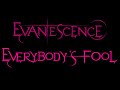 Evanescence-Everybody's Fool Lyrics (Demo 2 ...