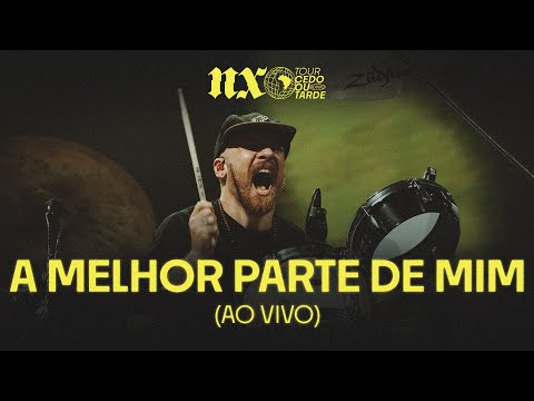 NX Zero - A Melhor Parte de Mim (Tour Cedo ou Tarde Ao Vivo)