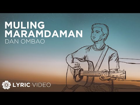 Muling Maramdaman - Dan Ombao (Lyrics)