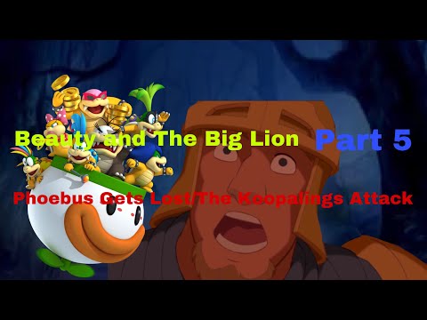 Beauty and The Big Lion - Part 5: Phoebus Gets Lost/The Koopalings Attack