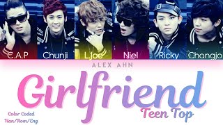 Teen Top 틴탑 - Girlfriend Color Coded Lyrics (Han/Rom/Eng/가사)