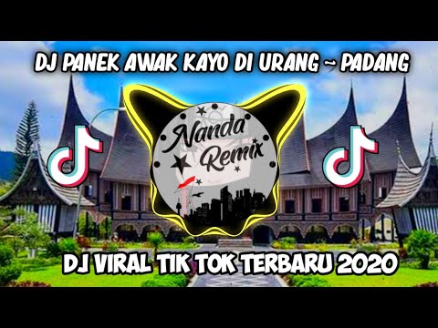 DJ PANEK AWAK KAYO DI URANG TIK TOK ~ LAGU PADANG || TERBARU 2020