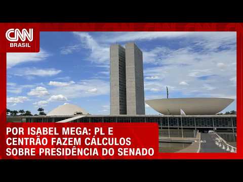 PL e Centrão fazem cálculos sobre presidência do Senado | LIVE CNN