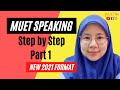 Step by Step | MUET Speaking | Part 1 - Individual Presentation | New Format