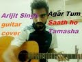 Agar Tum Saath Ho - COMPLETE GUITAR COVER LESSON CHORDS - Arijit Singh Tamasha