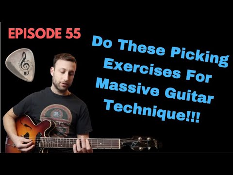 Ep 55: Essential Picking Mechanics Exercises For Better Guitar Technique