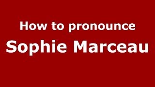How to pronounce Sophie Marceau