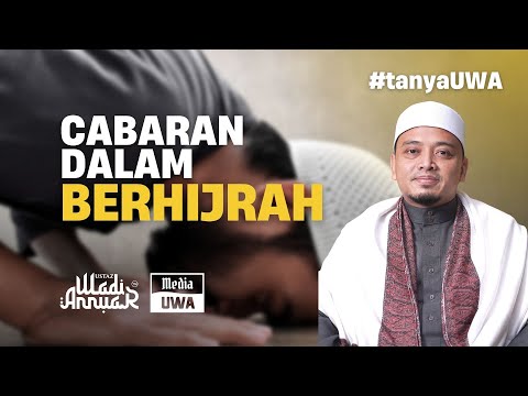 tanyaUWA : Kenapa iman turun naik ketika berhijrah?