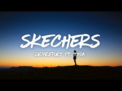 DripReport – Skechers ft. Tyga (Lyrics)