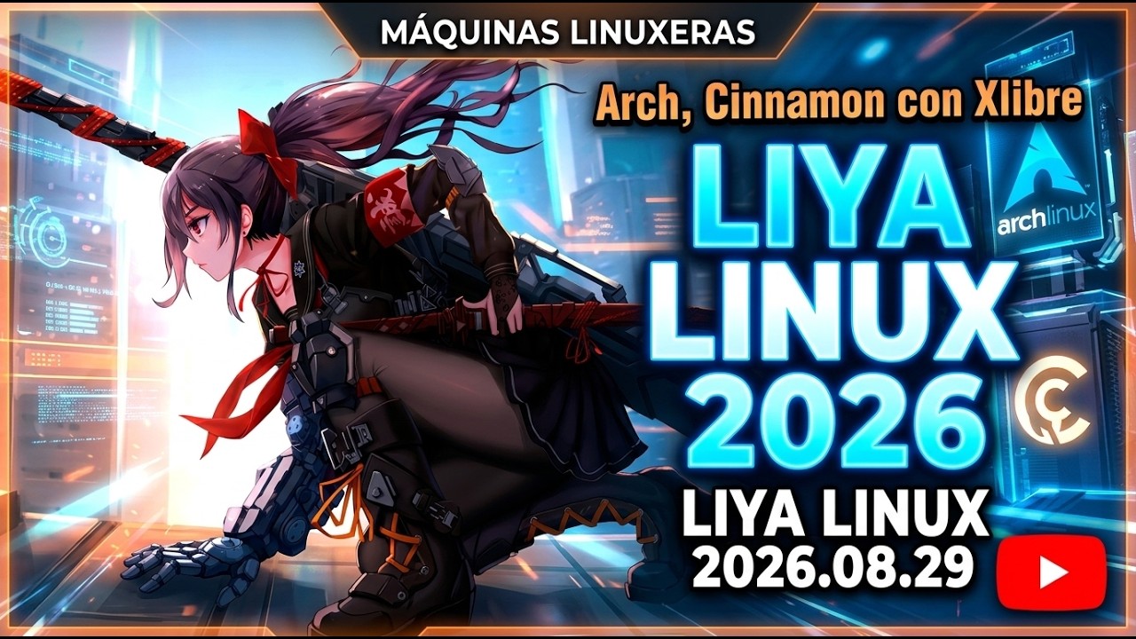 Opción principal: Liya Linux 2026.08.29 | Base Arch, Cinnamon y XLibre: ¿El balance perfecto?
