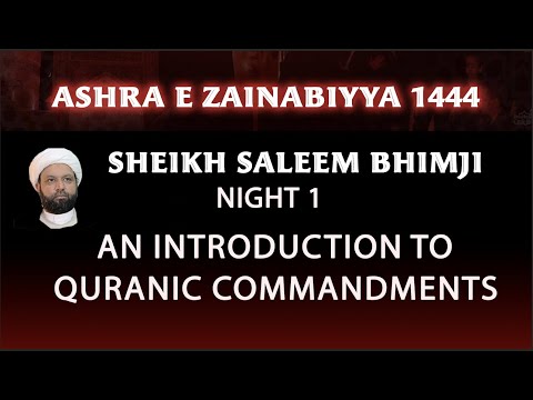 Eve 11th Safar 1444 - An Introduction to Quranic Commandments- Sheikh Saleem Bhimji- English