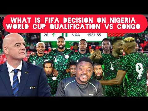 What is FIFA Final Decision on Nigeria World Cup qualification Case against Dr Congo