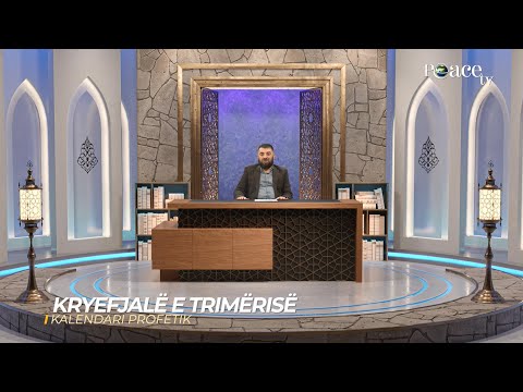 06. Kalendari Profetik - Kryefjalë e trimërisë - Enes Goga