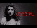 Céline Dion - (If There Was) Any Other Way [Lyrics]🎶