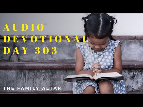 The Family Altar Audio Devotional - Day 303