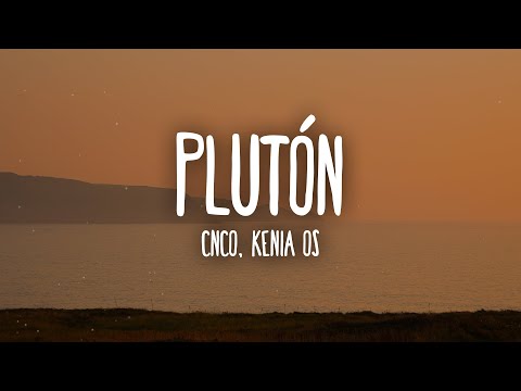 CNCO, Kenia OS - Plutón (Letra/Lyrics)