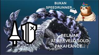 Belajar AT arkveld solo pakai Lance | MONSTER HUNTER WILDS