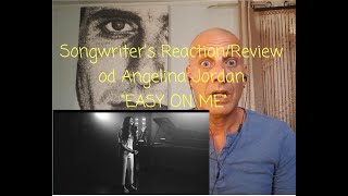 Songwriter&#39;s Reaction/Review of Angelina Jordan &quot;Easy on me&quot; WORLD CLASS!!WOW!!