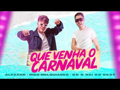 Alvxaro & Rico - Que Venha o Carnaval (prod. GS o Rei do Beat)