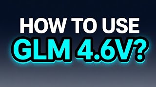 How to use GLM 4.6V ?