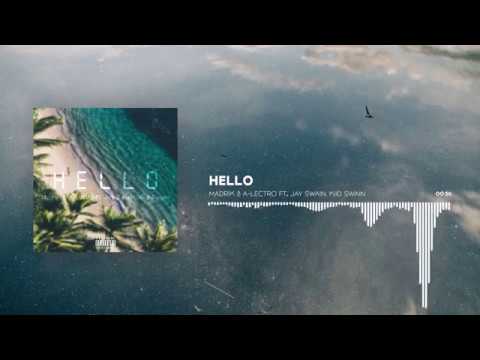 Jay Swain, Kiid Swain feat. Madrik & A-Lectro - HELLO