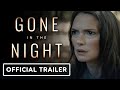 Gone in the Night - Official Trailer (2022) Winona Ryder, John Gallagher Jr., Dermot Mulroney