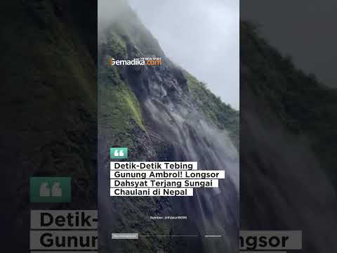 Detik-Detik Tebing Gunung Ambrol! Longsor Dahsyat Terjang Sungai Chaulani di Nepal
