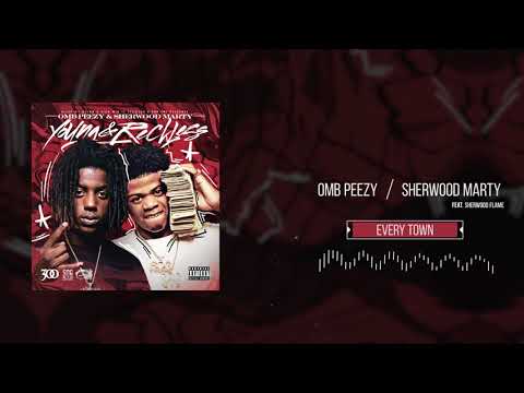 OMB Peezy and Sherwood Marty - Every Town (Ft  Sherwood Flame) [Official Audio]