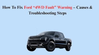 How To Fix Ford “4WD Fault” Warning – Causes & Troubleshooting Steps