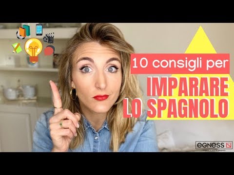 10 CONSIGLI PER IMPARARE LO SPAGNOLO