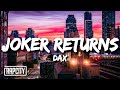 Dax JOKER RETURNS Lyrics