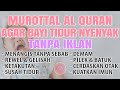 MUROTTAL PENGANTAR TIDUR BAYI GELISAH SUSAH TIDUR AGAR TIDUR AYAT SUCI ALQURAN PENGANTAR TIDUR BAYI