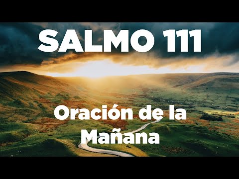 ORACION de la MAÑANA de Hoy con el SALMO 111 Para Tener un Buen Día