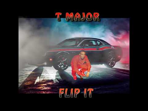 T Major - Flip It