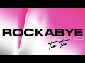 Rockabye - Tia Tia [Official Lyric Video]