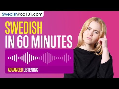 60 Minutes of Swedish Listening Comprehension for Advanced Learners