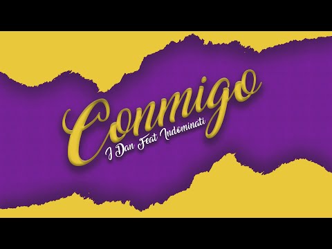 CONMIGO - J DAN ft. INDOMINATI