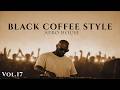 Afro House 2026 | Deep Melodic Set | Black Coffee Style Vol. 17 ☕️