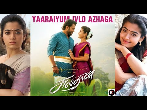 Yaaraiyum Ivlo Azhaga pakkala  - Tamil lyric with  Video song  | Sulthan | Karthi, Rashmika |