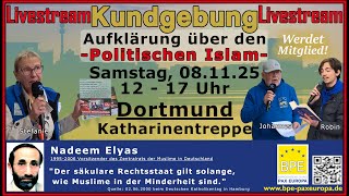 BPE Kundgebung - Live aus Dortmund am 08.11.25 - Aufklärung über den Politischen Islam - PAX EUROPA