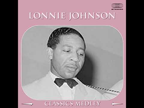 Lonnie Johnson Classics Medley- Troubles Ain't Nothing but the Blues - Confused - I'm So Afraid