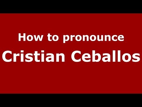 How to pronounce Cristian Ceballos (Spanish/Spain) - PronounceNames.com