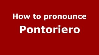 How to pronounce Pontoriero