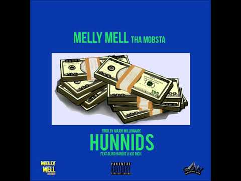 Melly Mell Tha Mobsta - Hunnids Feat Blind Bandit, & Kid Rich [ Prod By Major Millionaire ]