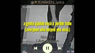 Nice Try ( I Am Arrows ) - edit lyric, para status, rock