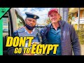 Egypt Travel Nightmare Why I Ll Never Go Back